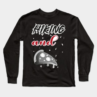 Hiking And Pizza Long Sleeve T-Shirt